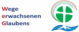 Wege erwachsenen Glaubens Zeitraum